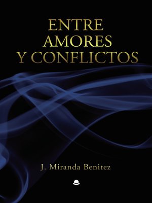 cover image of Entre amores y conflictos